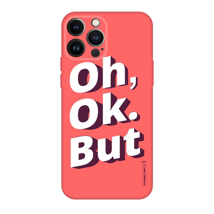 Oh Ok But Original Polycarbonate Back Case for iPhone 13 Pro Max