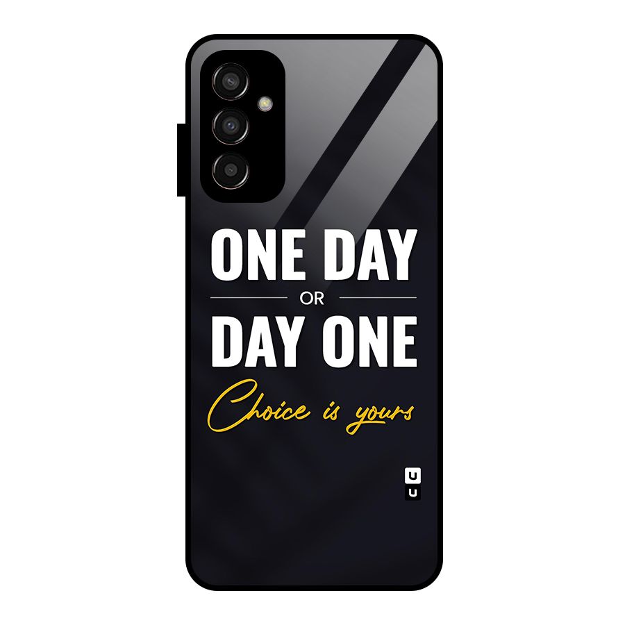 One Day or Day One Glass Back Case for Galaxy F13