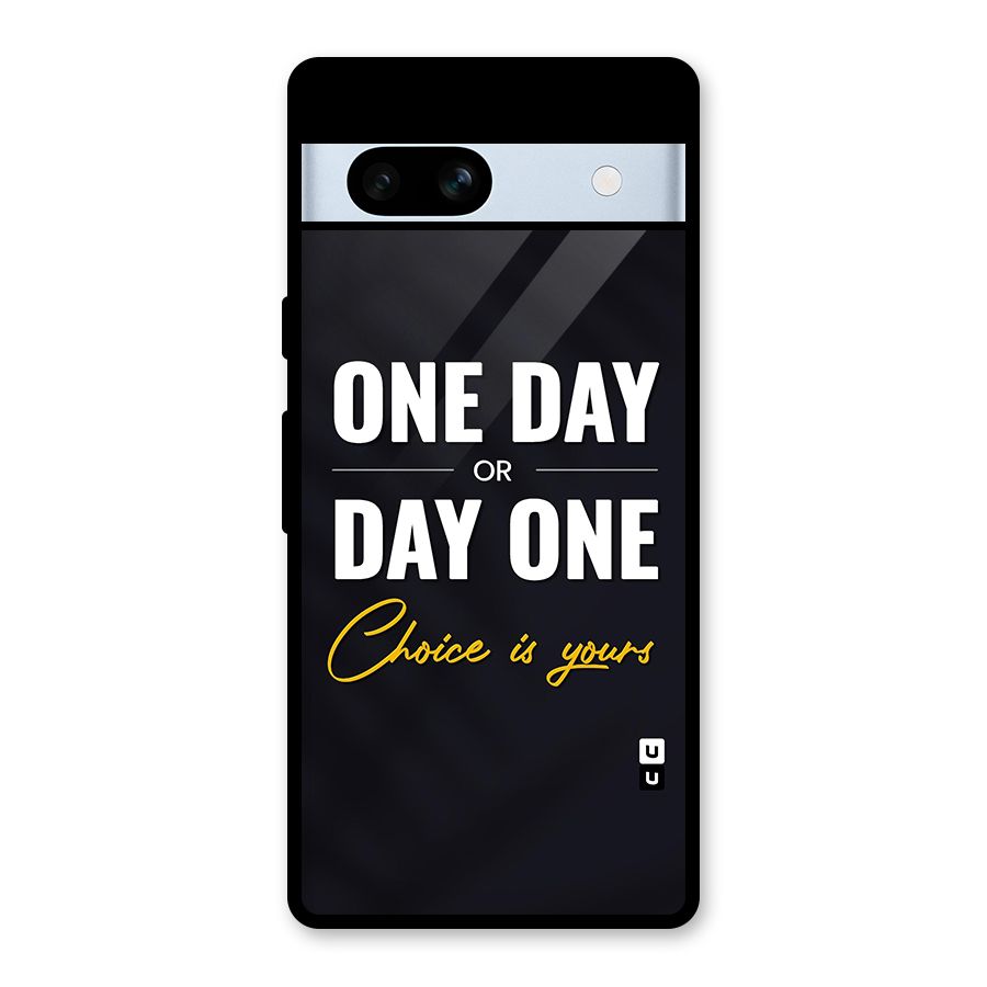 One Day or Day One Glass Back Case for Google Pixel 7a