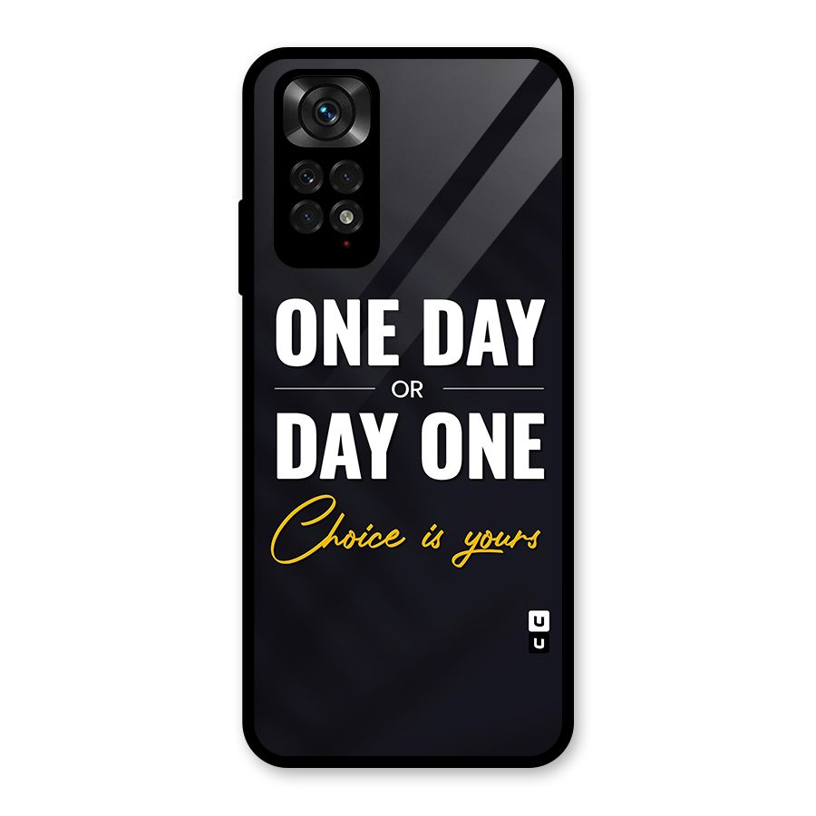 One Day or Day One Glass Back Case for Redmi Note 11S