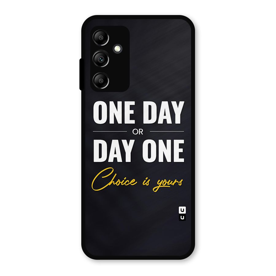 One Day or Day One Metal Back Case for Galaxy A14 5G