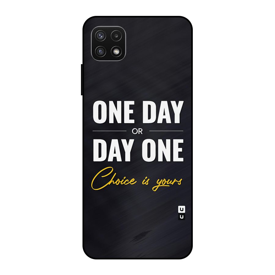 One Day or Day One Metal Back Case for Galaxy A22 5G