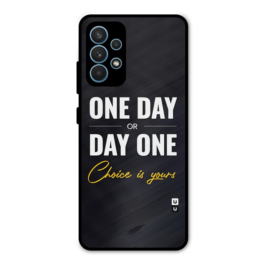 One Day or Day One Metal Back Case for Galaxy A32