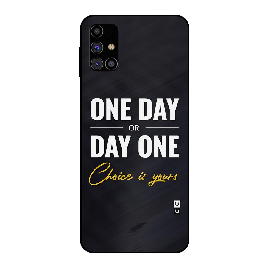 One Day or Day One Metal Back Case for Galaxy M31s