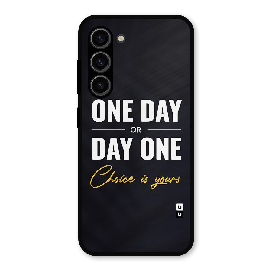 One Day or Day One Metal Back Case for Galaxy S23