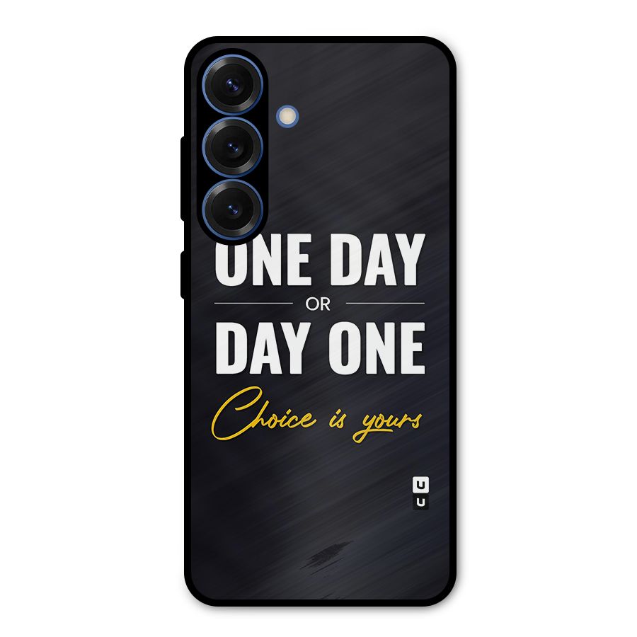 One Day or Day One Metal Back Case for Galaxy S25