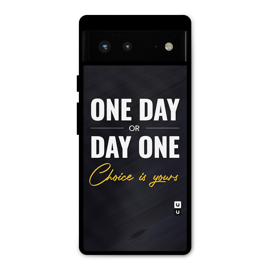 One Day or Day One Metal Back Case for Google Pixel 6