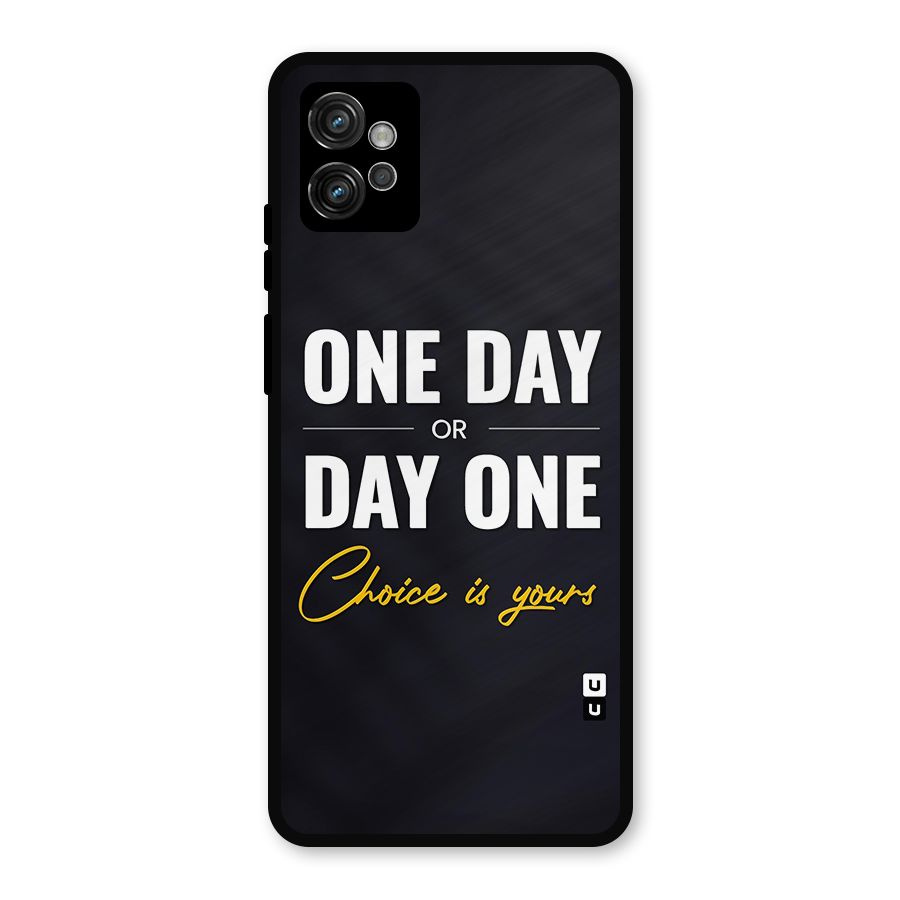 One Day or Day One Metal Back Case for Moto G32