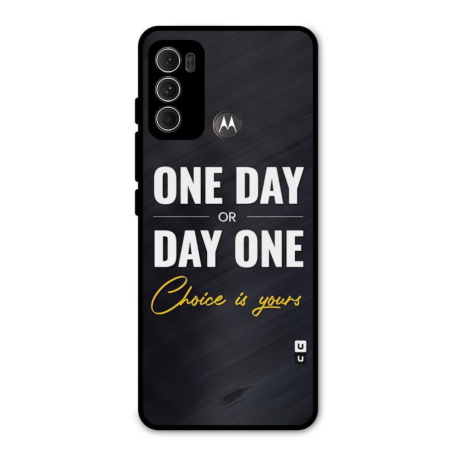 One Day or Day One Metal Back Case for Moto G60