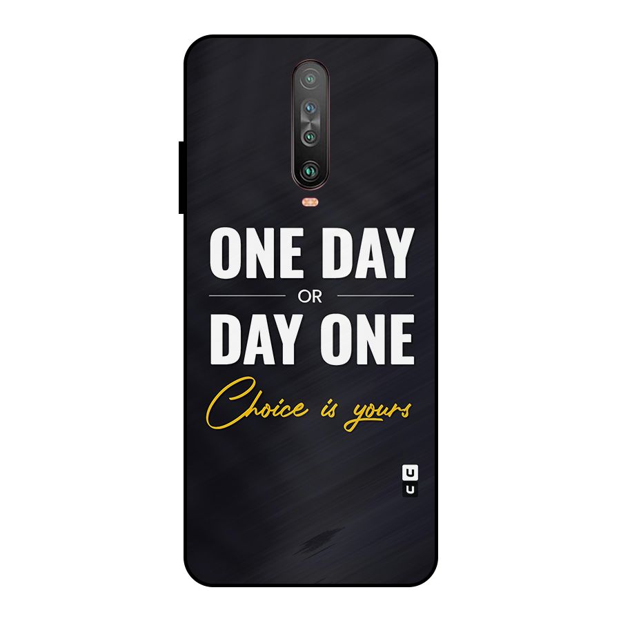One Day or Day One Metal Back Case for Poco X2