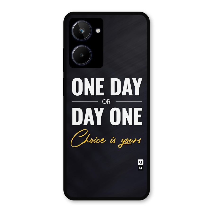 One Day or Day One Metal Back Case for Realme 10