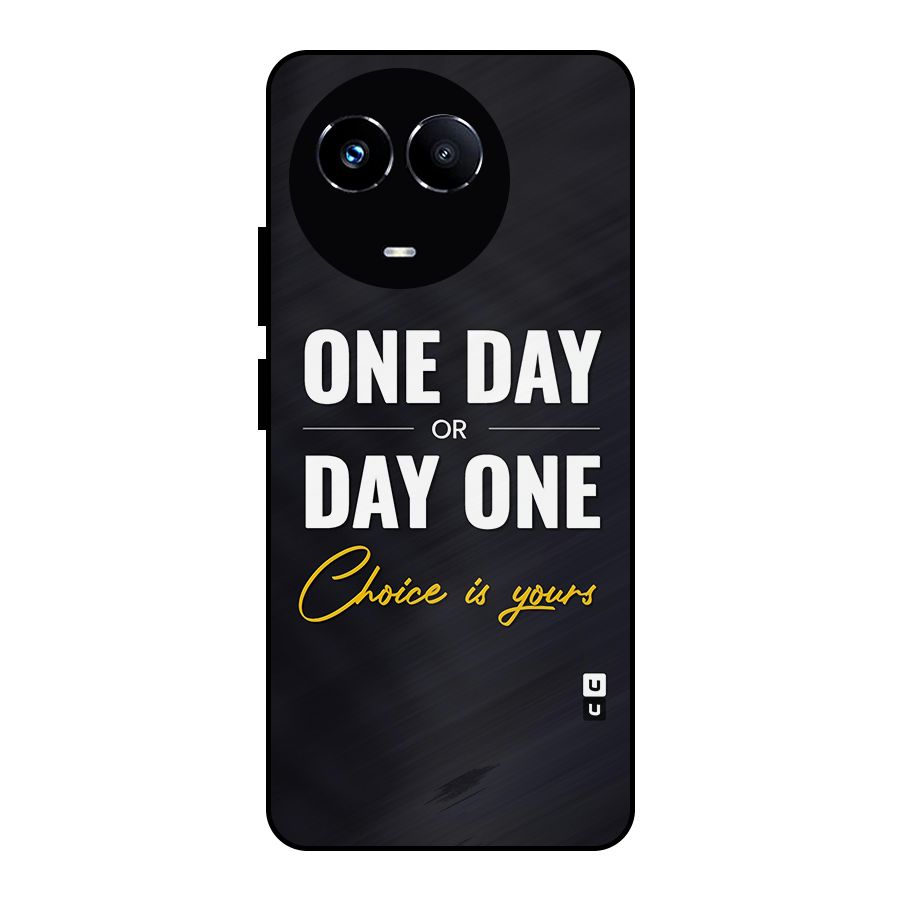 One Day or Day One Metal Back Case for Realme 11 5G