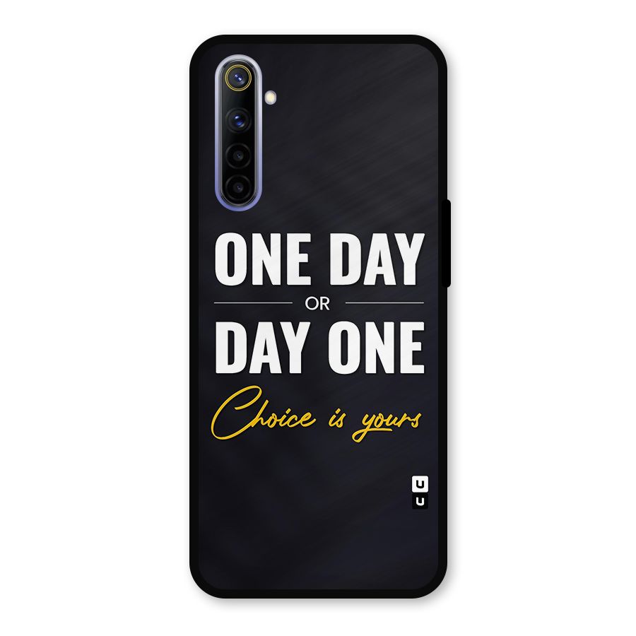 One Day or Day One Metal Back Case for Realme 6i