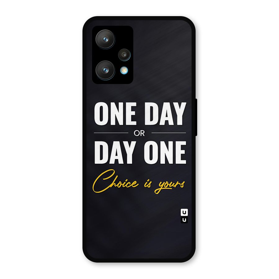 One Day or Day One Metal Back Case for Realme 9