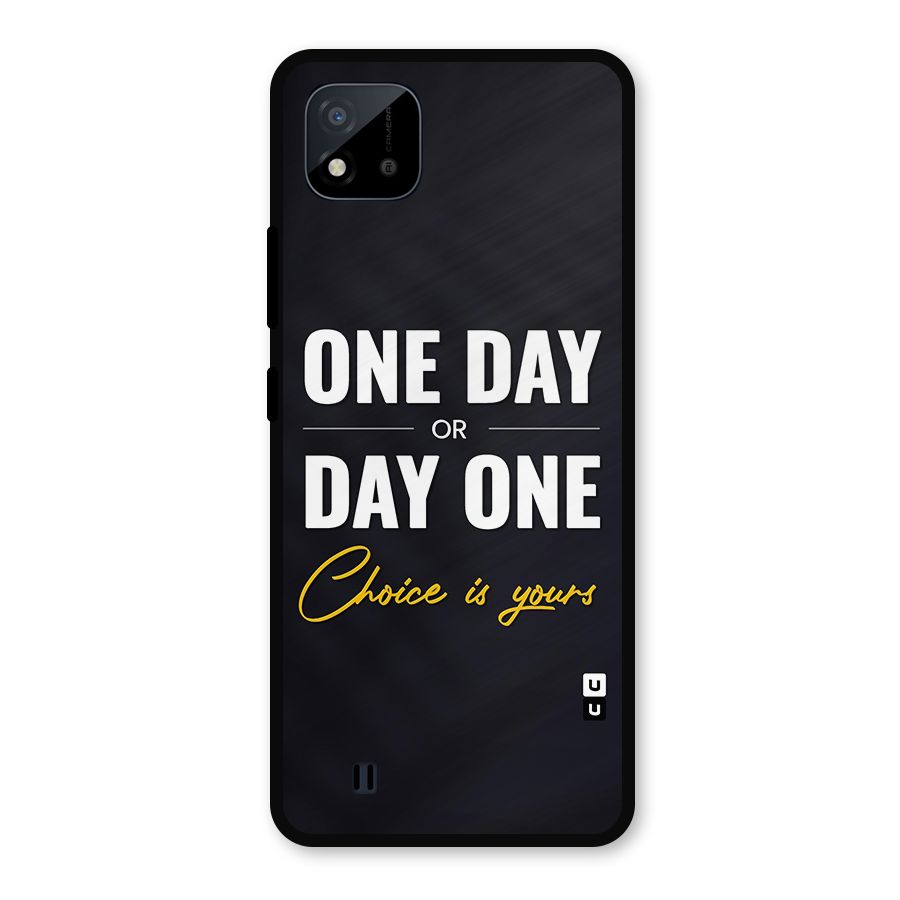 One Day or Day One Metal Back Case for Realme C11 2021