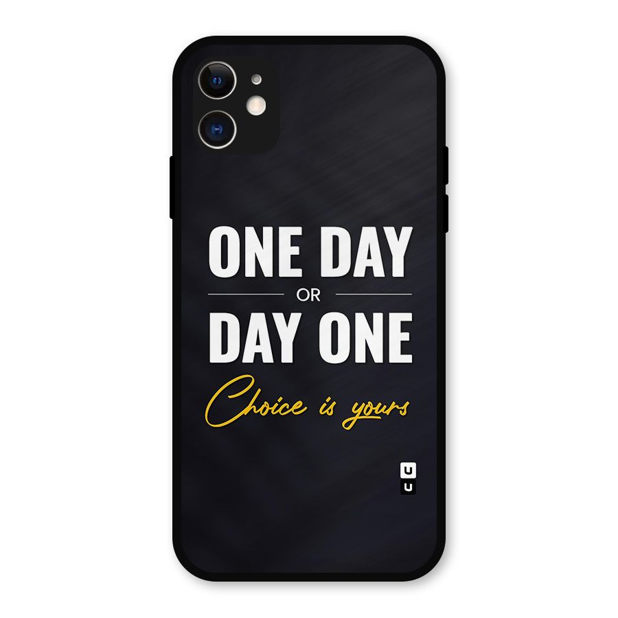 One Day or Day One Metal Back Case for iPhone 11