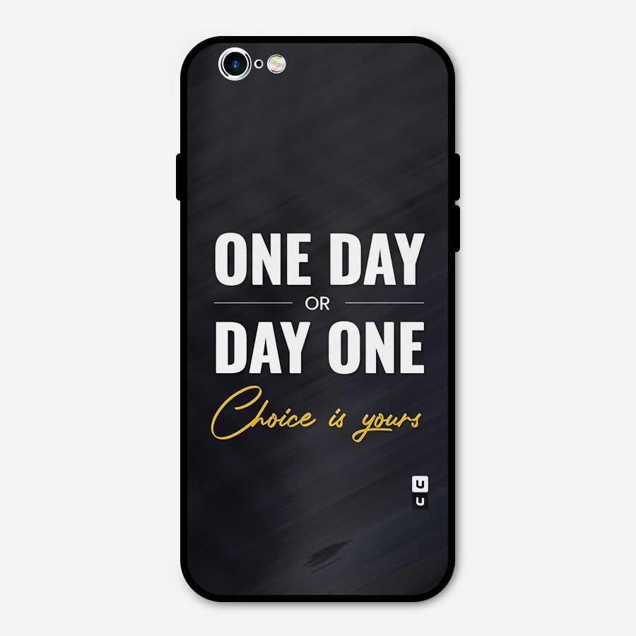 One Day or Day One Metal Back Case for iPhone 6 6s