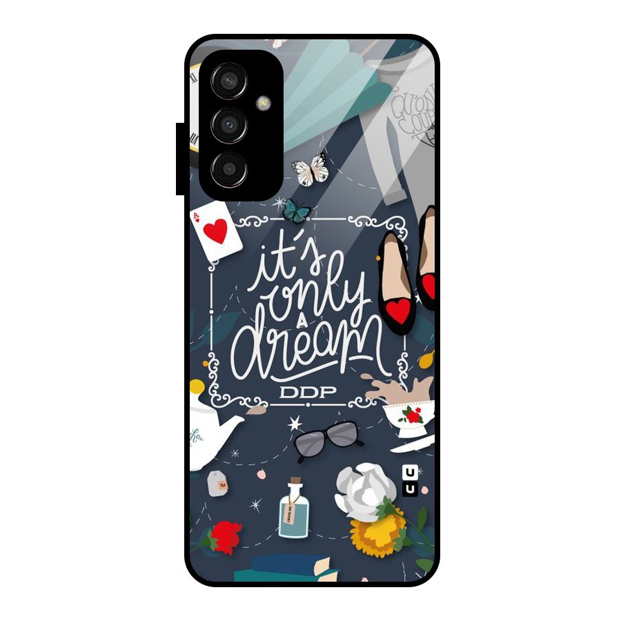 Only A Dream Glass Back Case for Galaxy F13