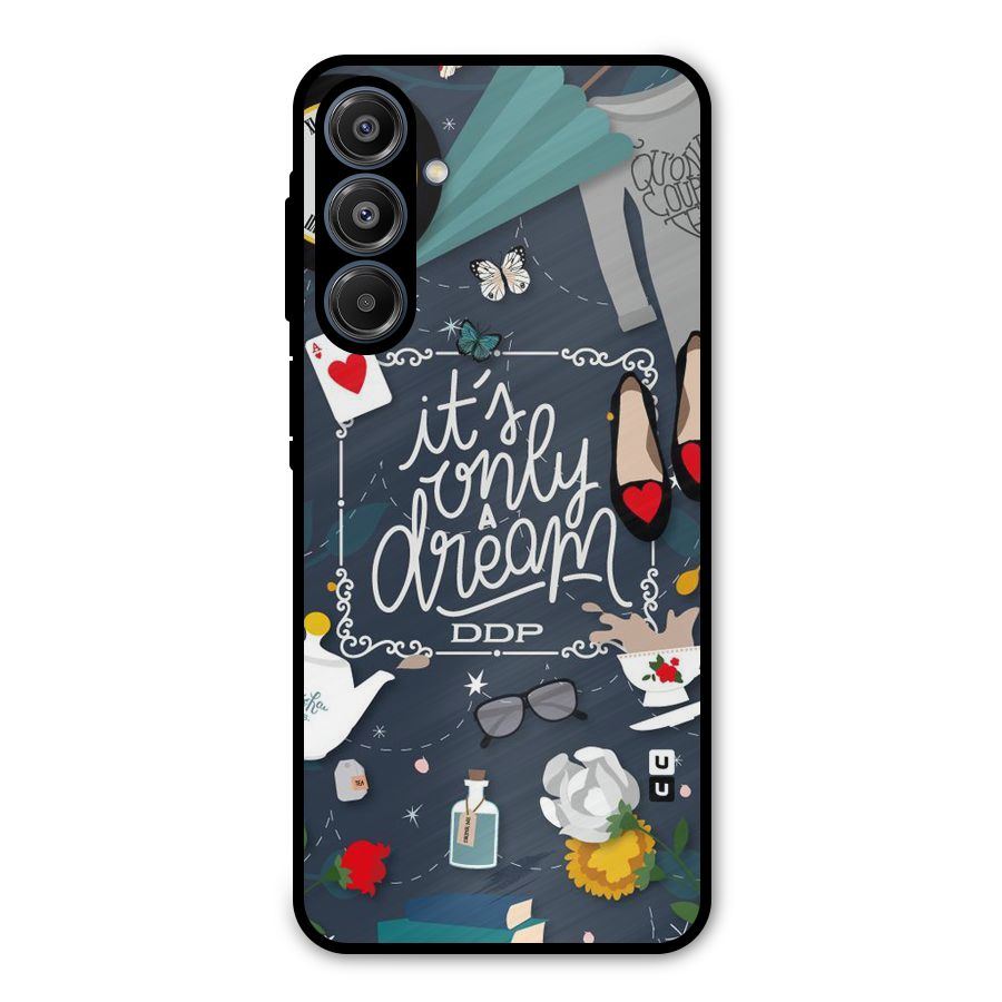 Only A Dream Metal Back Case for Galaxy A16 5G