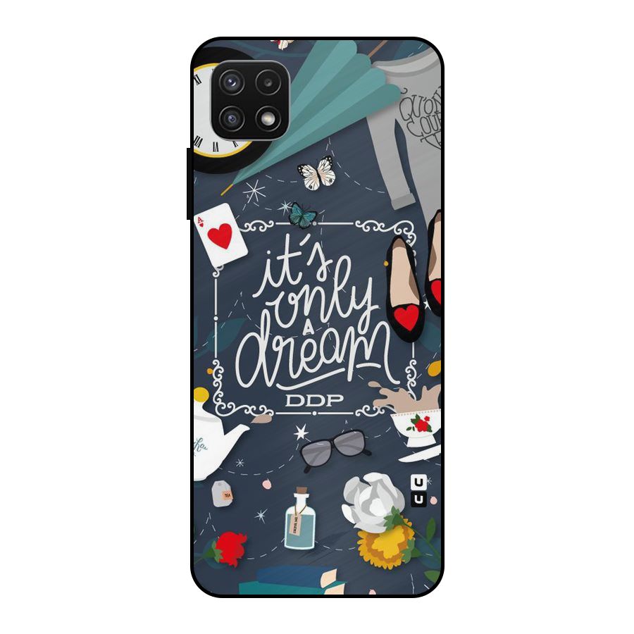 Only A Dream Metal Back Case for Galaxy A22 5G