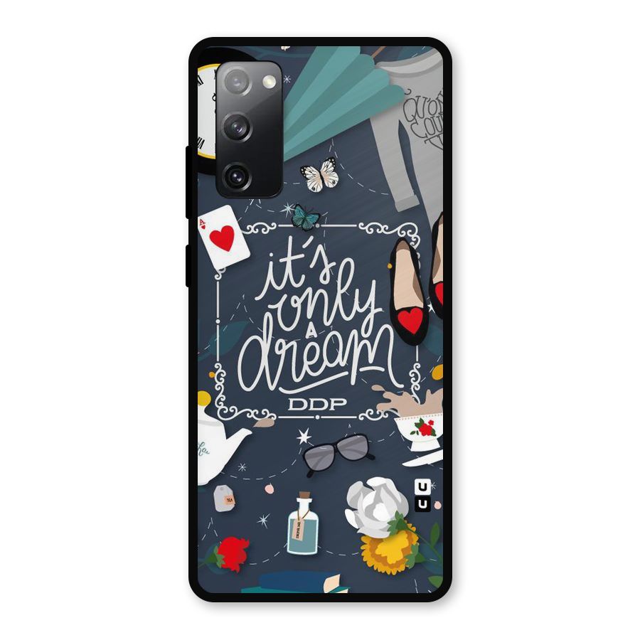 Only A Dream Metal Back Case for Galaxy S20 FE 5G