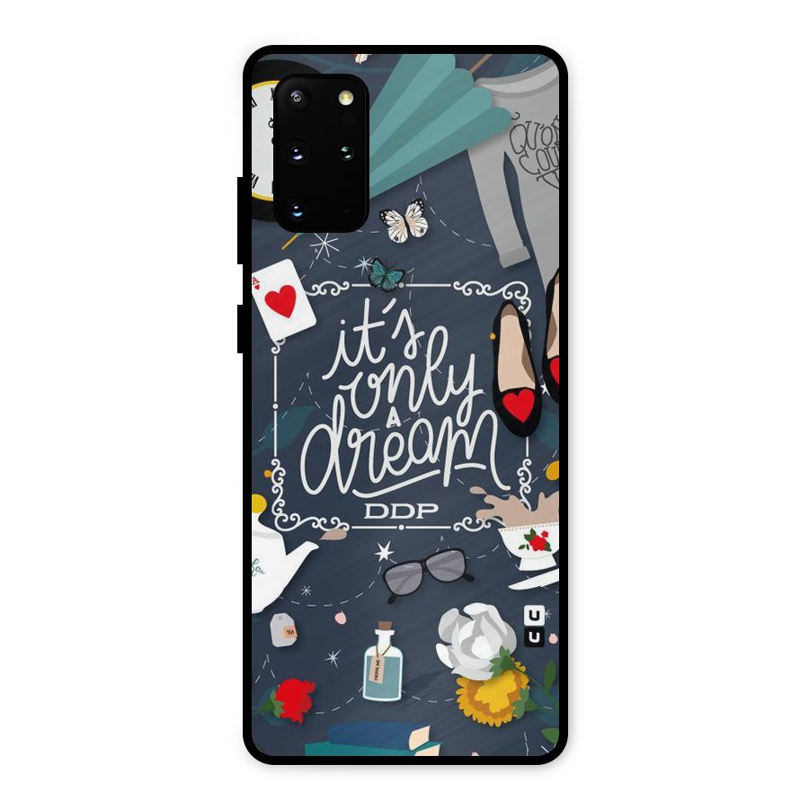 Only A Dream Metal Back Case for Galaxy S20 Plus