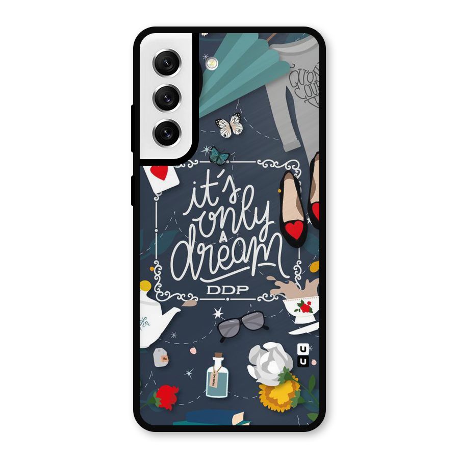 Only A Dream Metal Back Case for Galaxy S21 FE 5G