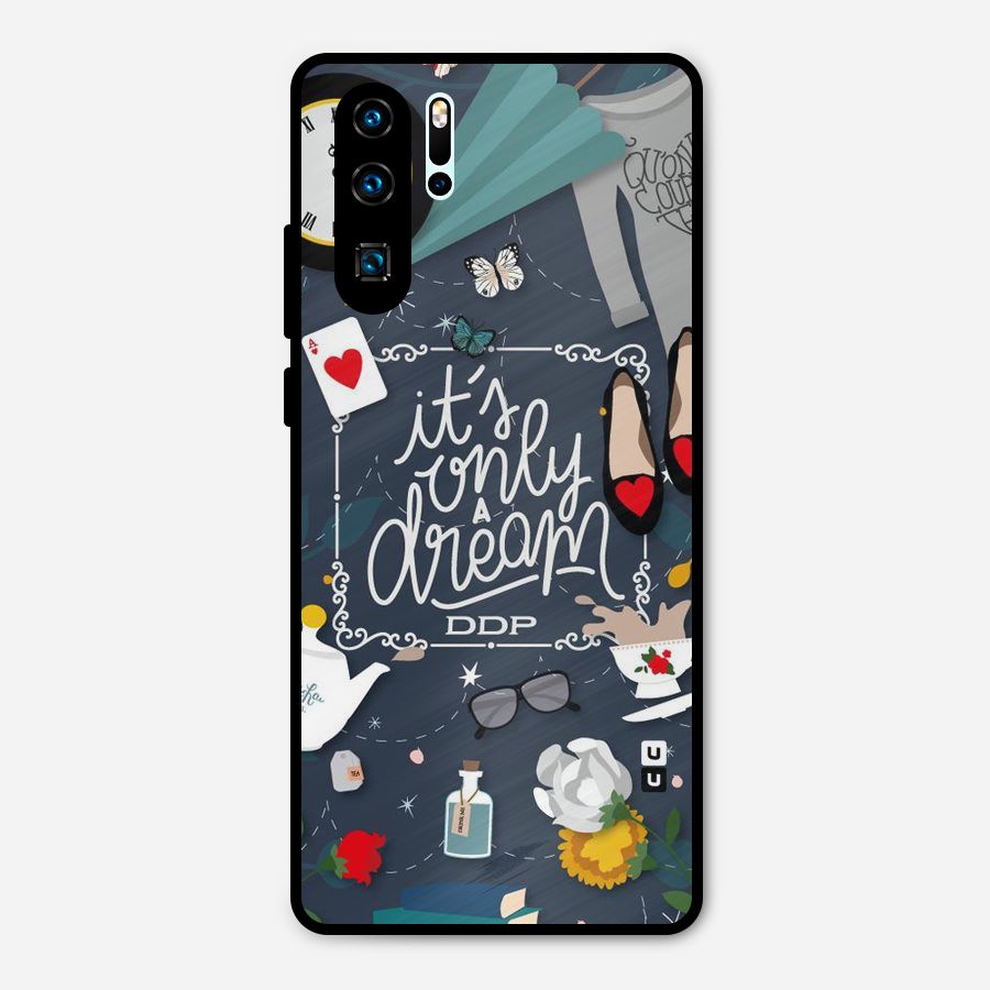 Only A Dream Metal Back Case for Huawei P30 Pro