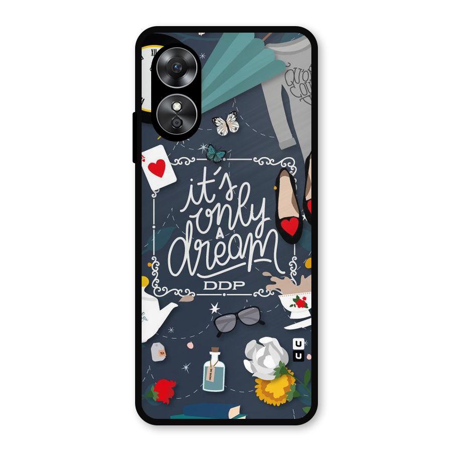 Only A Dream Metal Back Case for Oppo A17