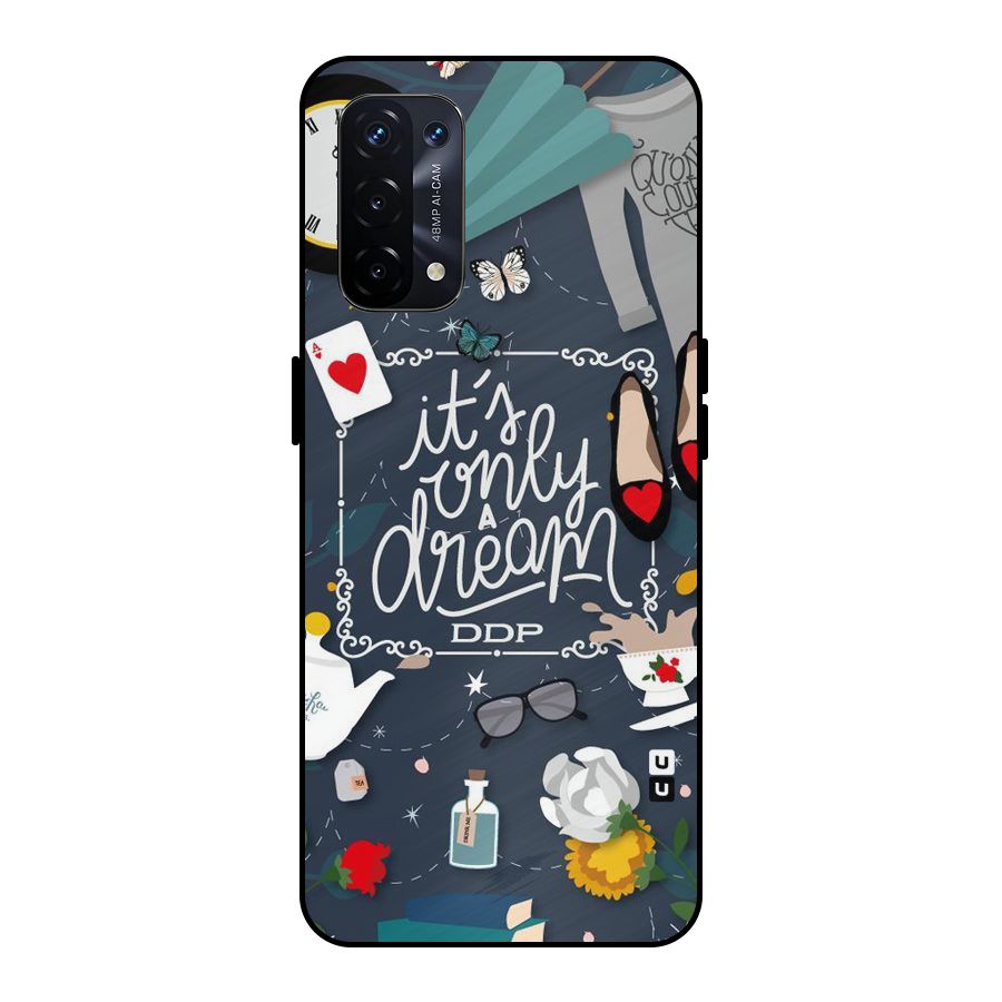 Only A Dream Metal Back Case for Oppo A74 5G