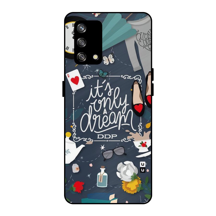Only A Dream Metal Back Case for Oppo F19