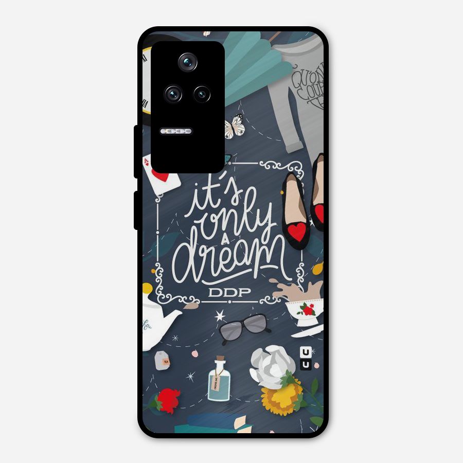 Only A Dream Metal Back Case for Poco F4 5G