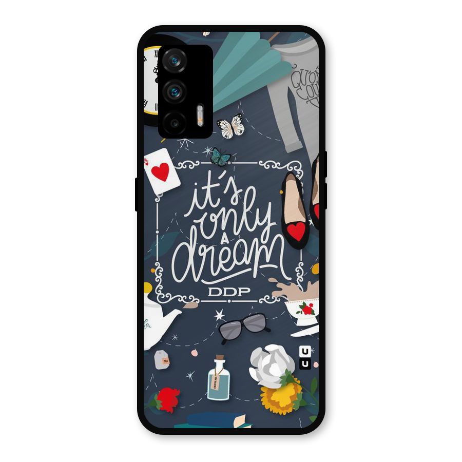 Only A Dream Metal Back Case for Realme GT 5G
