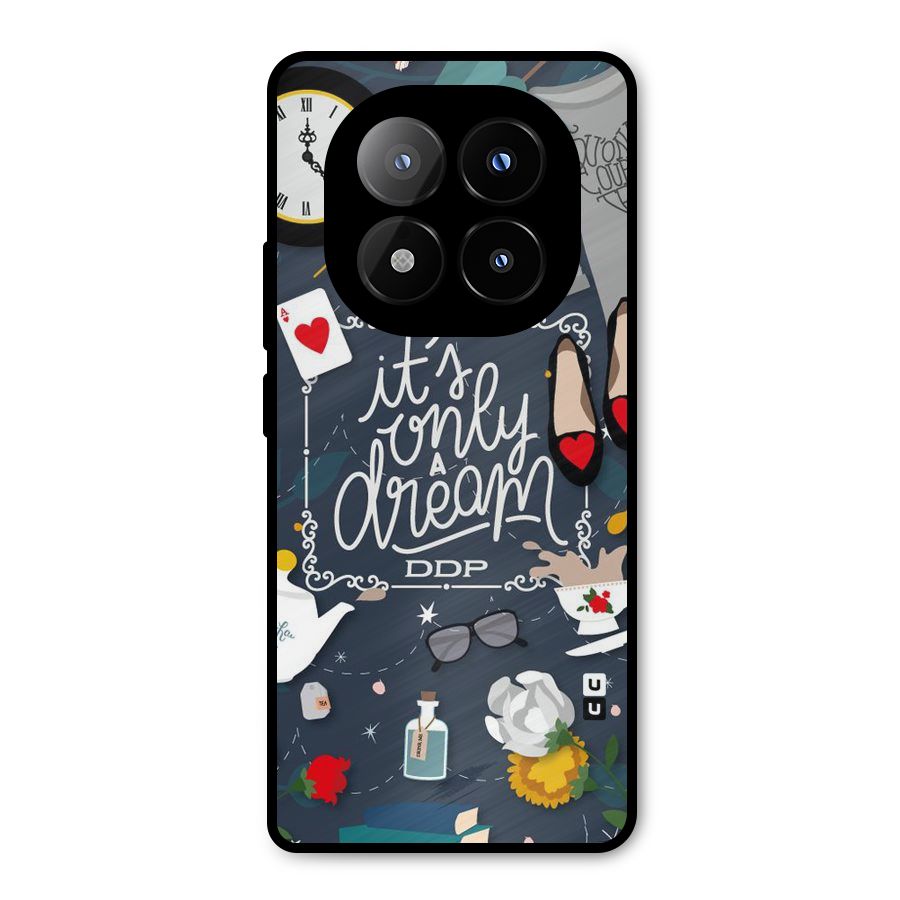 Only A Dream Metal Back Case for Redmi Note 14 Pro Plus 5G