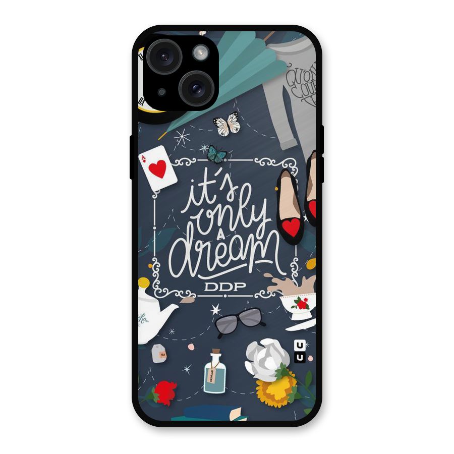 Only A Dream Metal Back Case for iPhone 15 Plus
