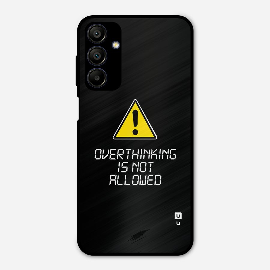 Over Thinking Metal Back Case for Galaxy A15 5G
