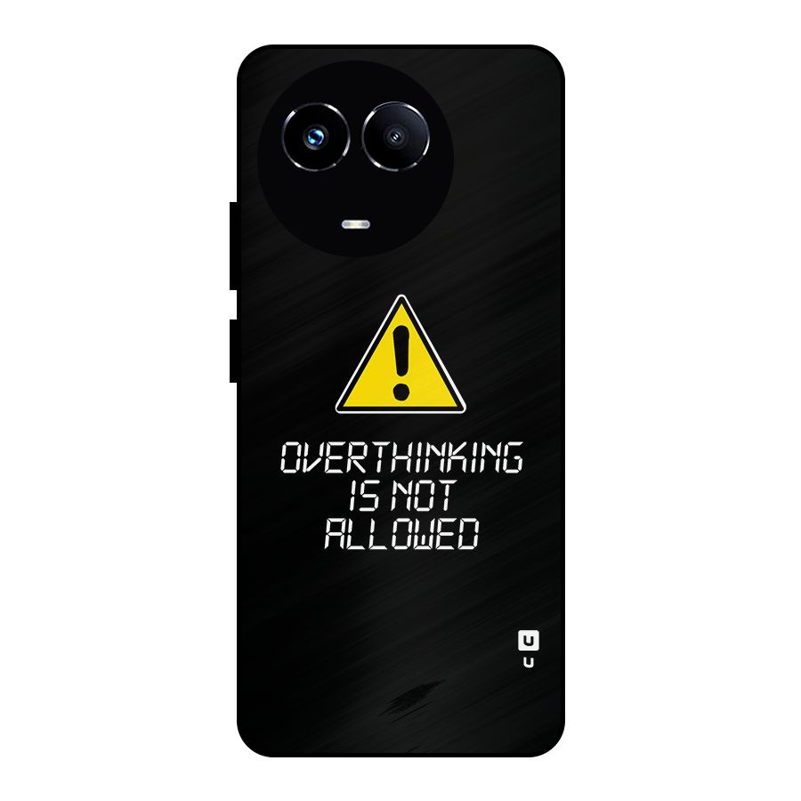 Over Thinking Metal Back Case for Realme 11X