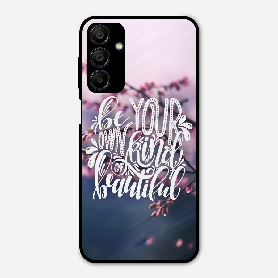 Own Kind of Beautiful Metal Back Case for Galaxy A15 5G