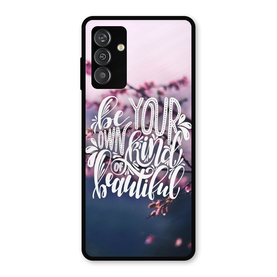 Own Kind of Beautiful Metal Back Case for Galaxy F13