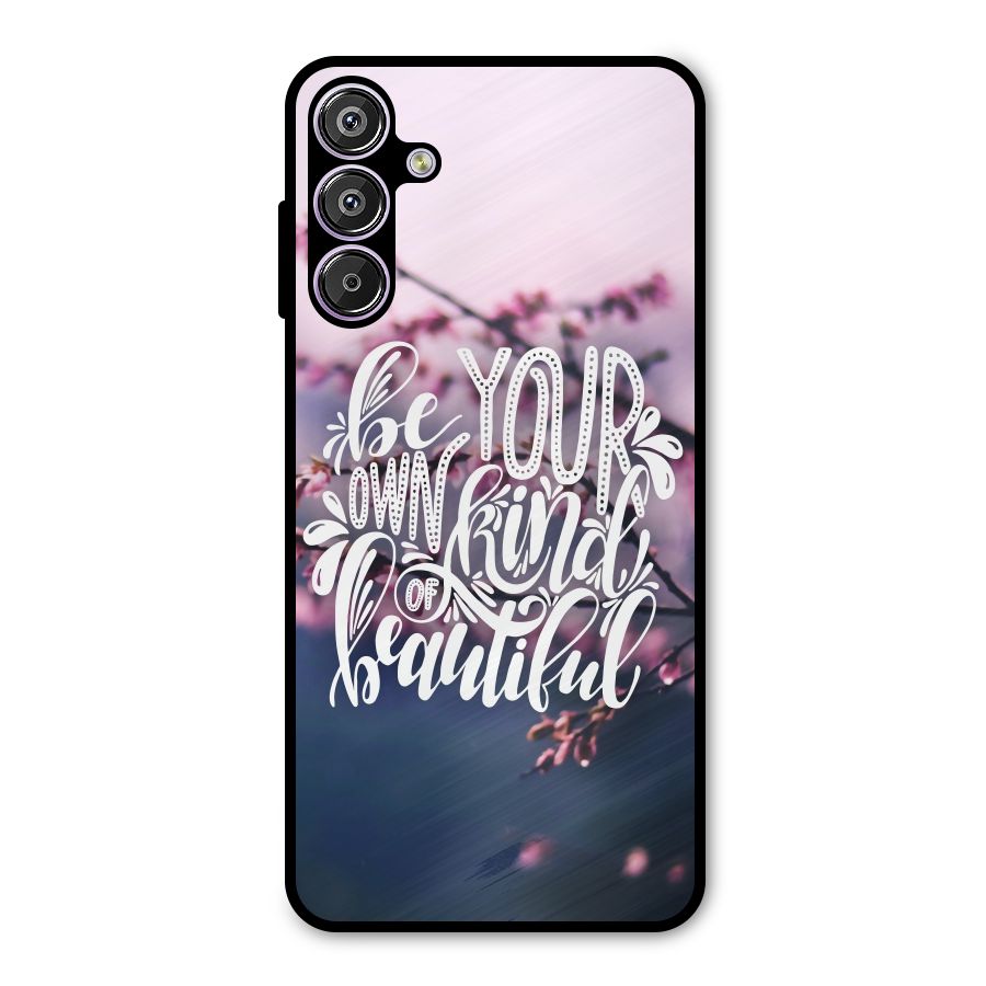 Own Kind of Beautiful Metal Back Case for Galaxy F15