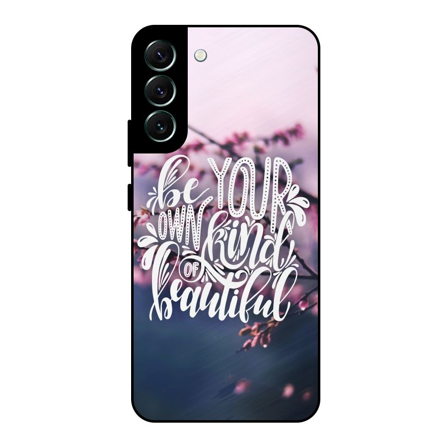 Own Kind of Beautiful Metal Back Case for Galaxy S22 Plus 5G
