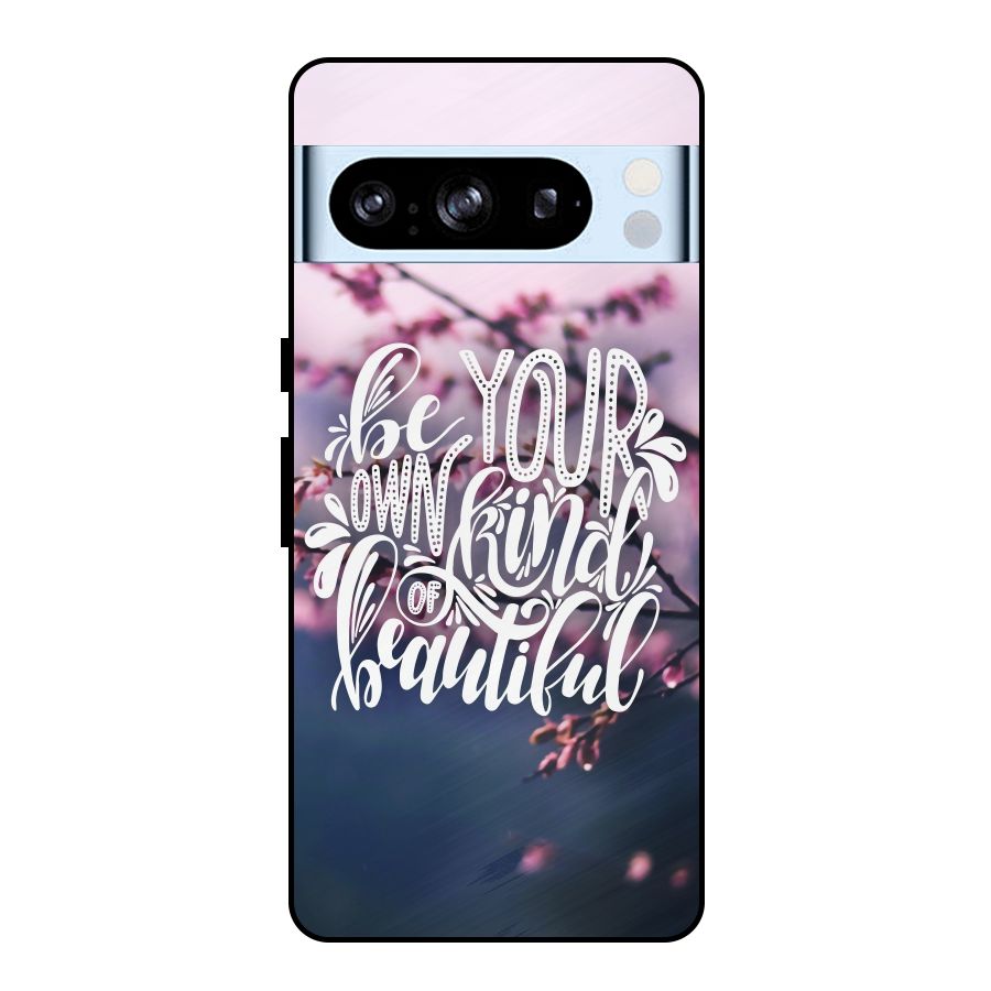 Own Kind of Beautiful Metal Back Case for Google Pixel 8 Pro