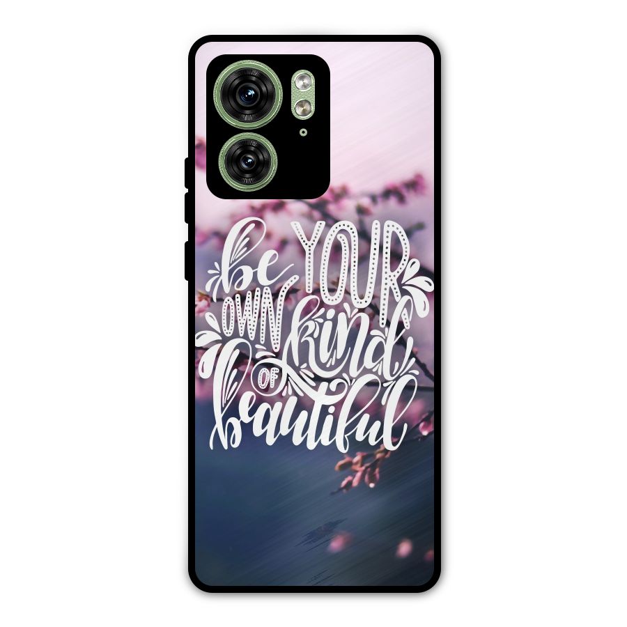 Own Kind of Beautiful Metal Back Case for Motorola Edge 40 5G