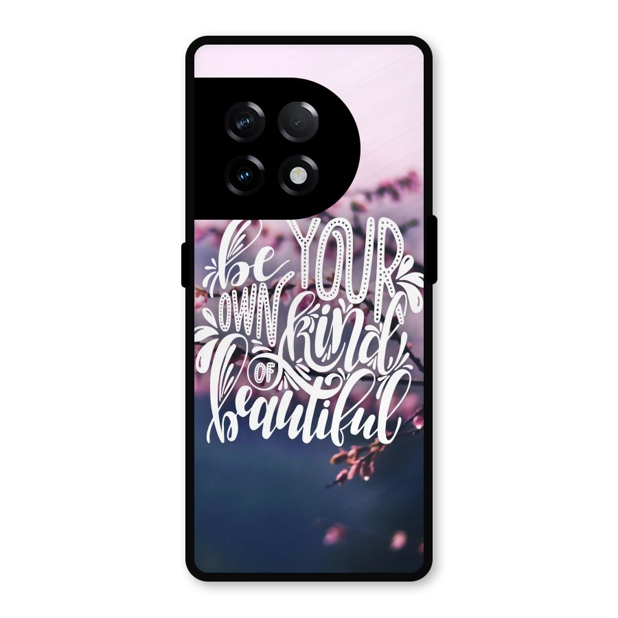 Own Kind of Beautiful Metal Back Case for OnePlus 11R