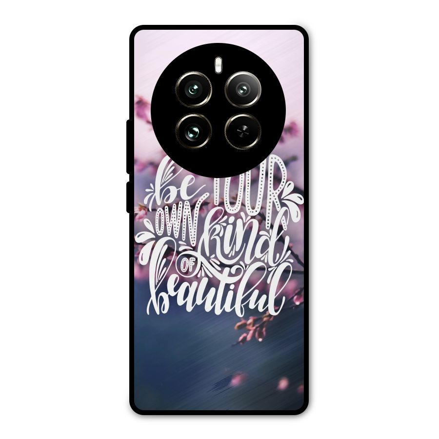 Own Kind of Beautiful Metal Back Case for Realme 12 Pro