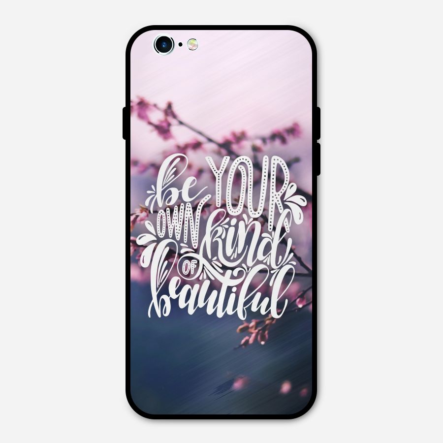 Own Kind of Beautiful Metal Back Case for iPhone 6 6s
