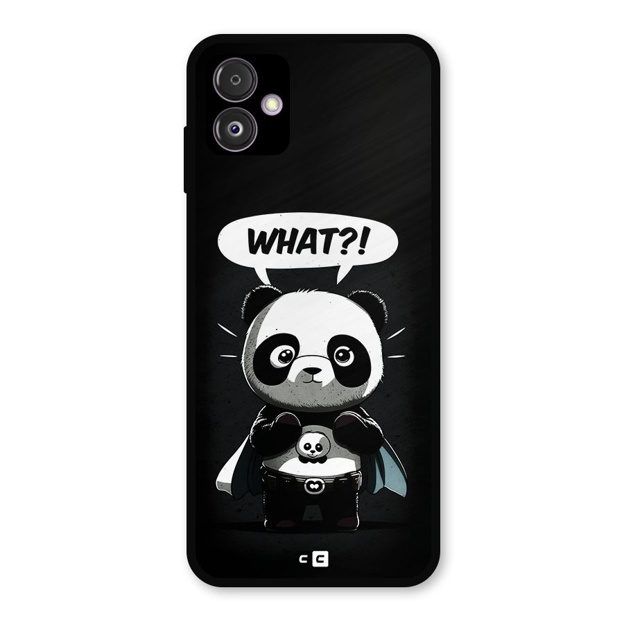 Panda What Confused Metal Back Case for Galaxy F14