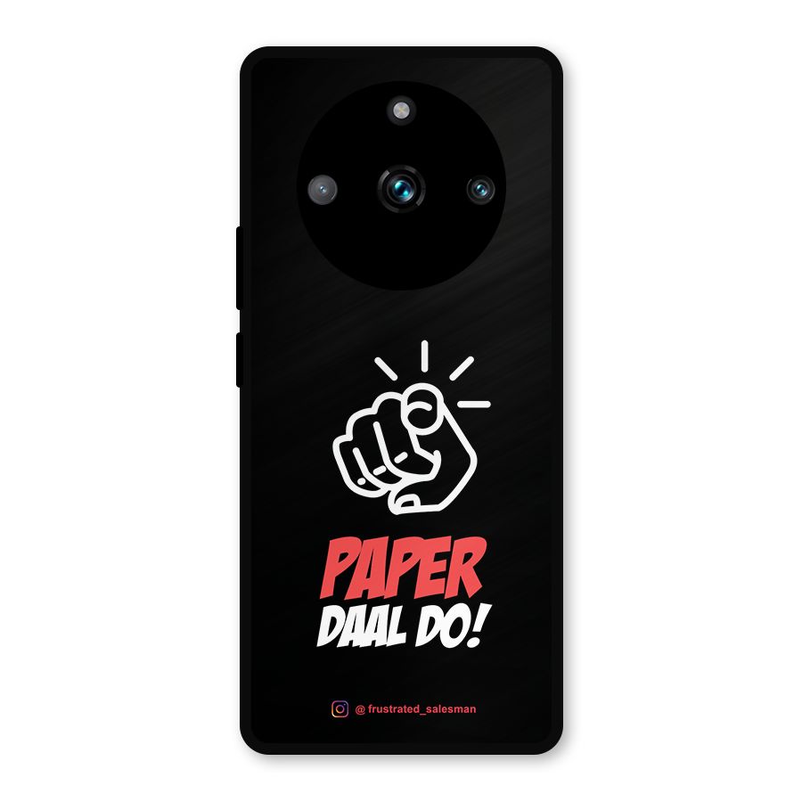 Paper Daal Do Black Metal Back Case for Realme 11 Pro Plus