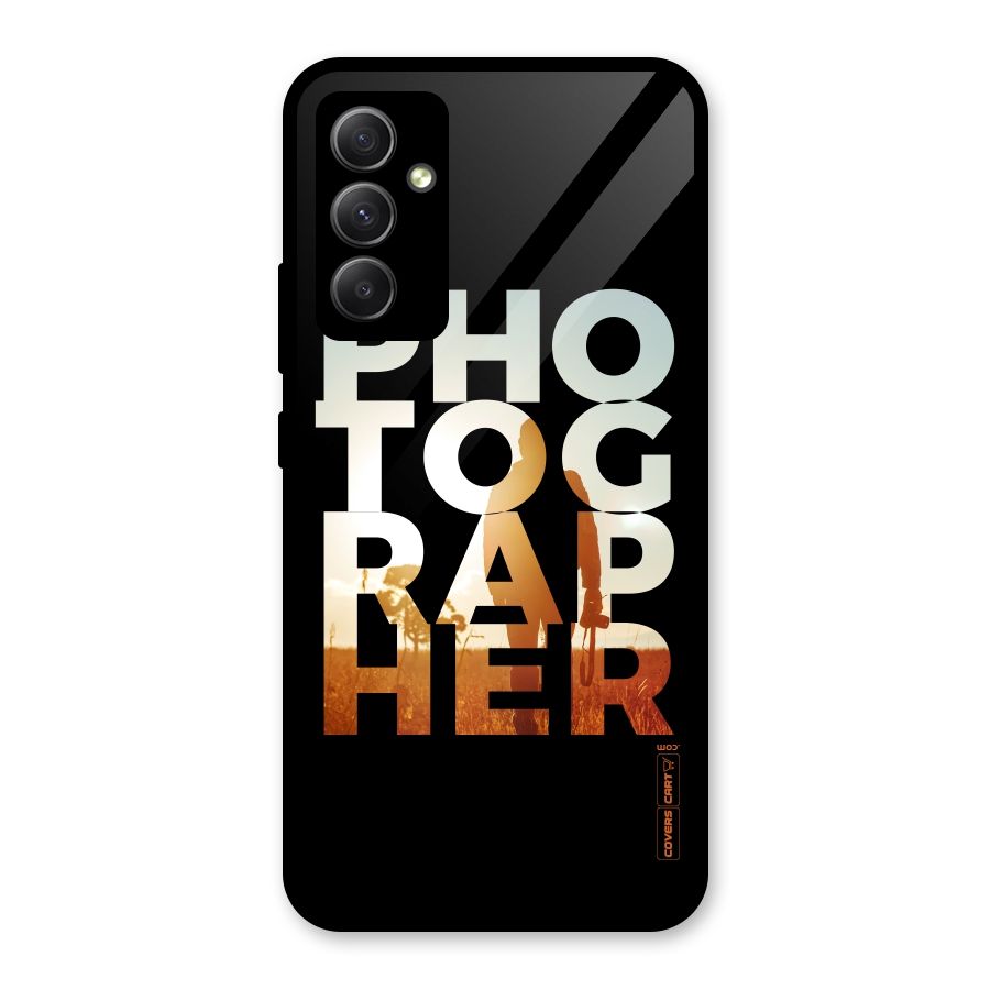 Photographer Typography Glass Back Case for Galaxy A34