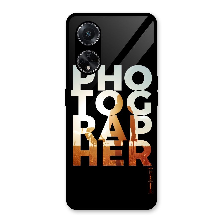 Photographer Typography Glass Back Case for Oppo F23